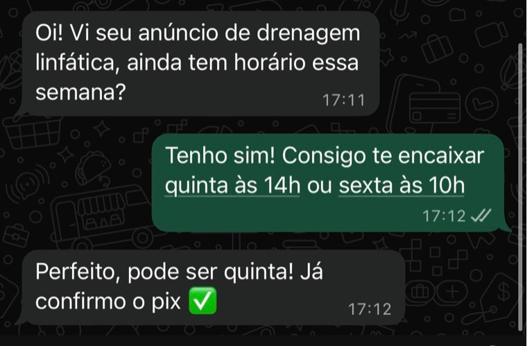 Print real de conversa no WhatsApp: cliente pergunta se ainda há horário de drenagem linfática essa semana, massoterapeuta oferece quinta às 14h ou sexta às 10h, cliente confirma e envia o pix.